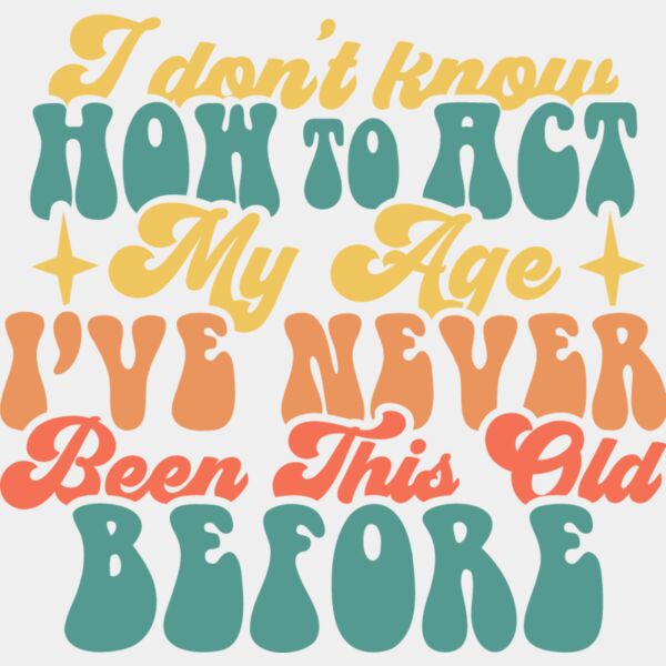 I dont know how to act my age Thumbnail