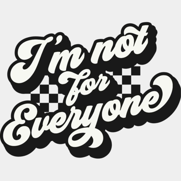 Im not for everyone Thumbnail
