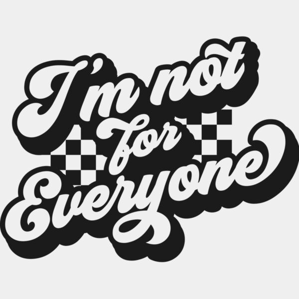 Im not for everyone SVG Thumbnail