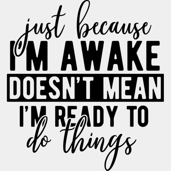 just because Im awake SVG Thumbnail